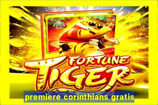 premiere corinthians gratis